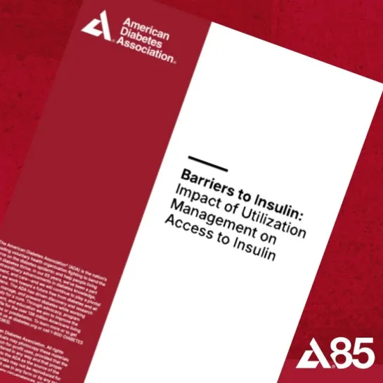 American Diabetes Association report titled "Barriers to Insulin: Impact of Utilization Management on Access to Insulin