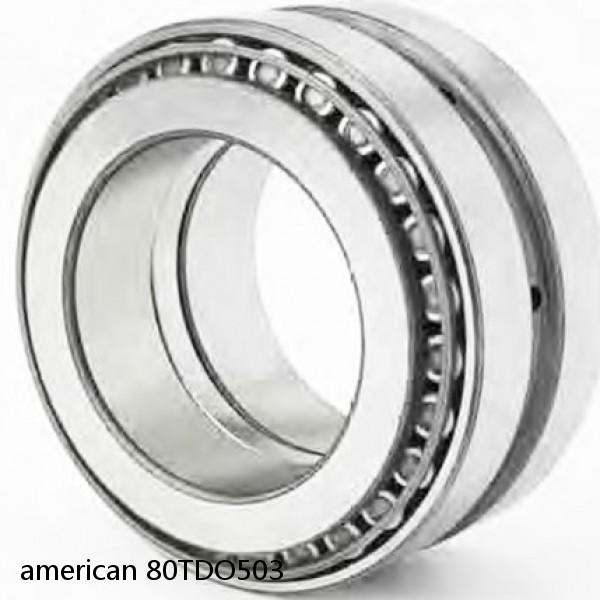 american 80TDO503 DOUBLE ROW TAPERED ROLLER TDO BEARING